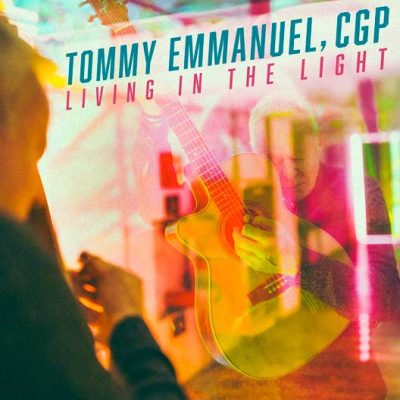 Tommy Emmanuel - Living in the Light